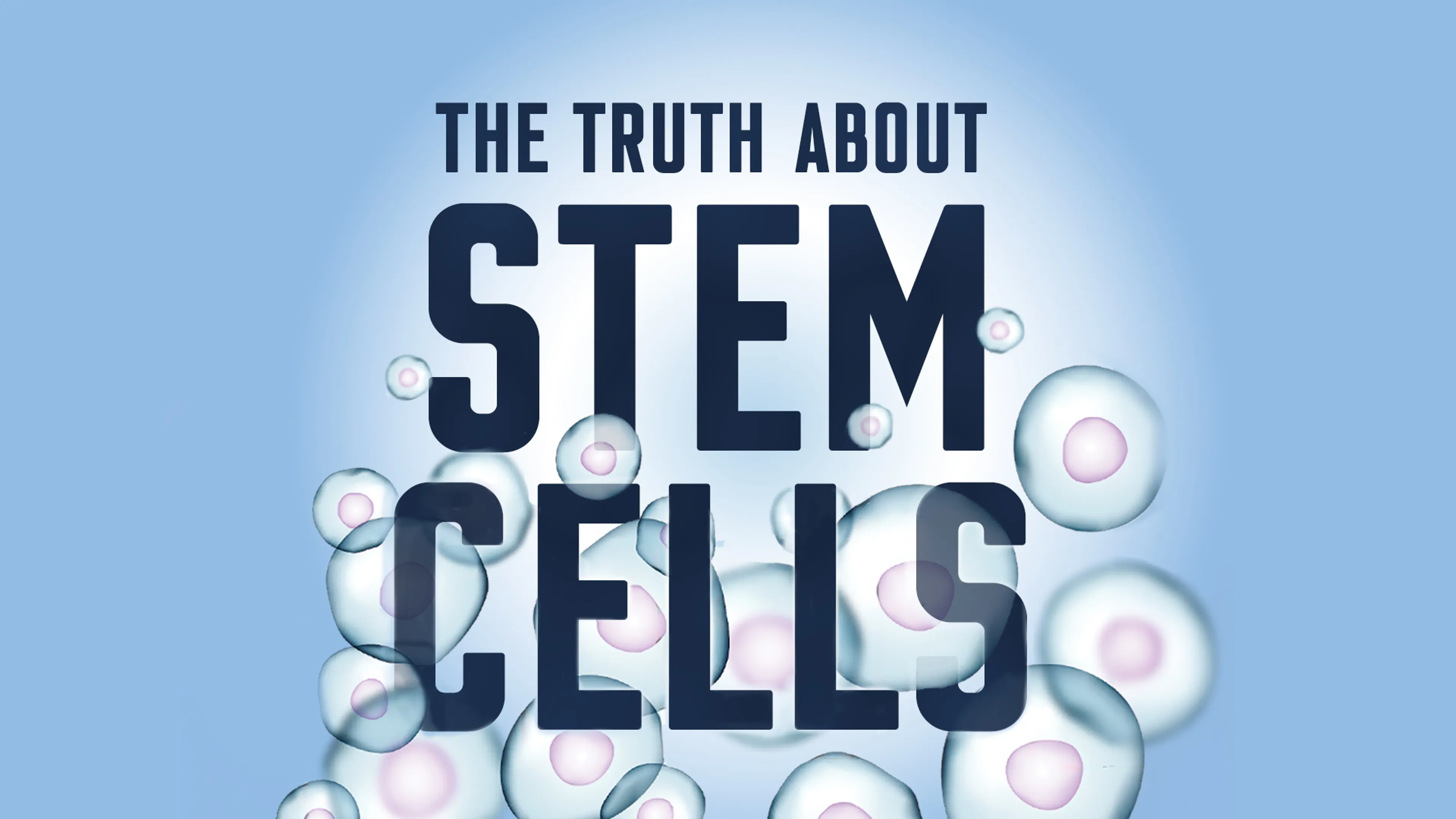 The Truth About Stem Cells poster